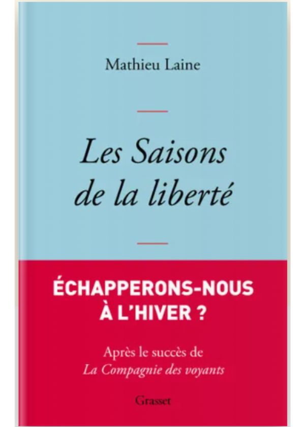 Mathieu Laine livre Les Saisons de la liberté The Path Forward: A Call to Vigilance